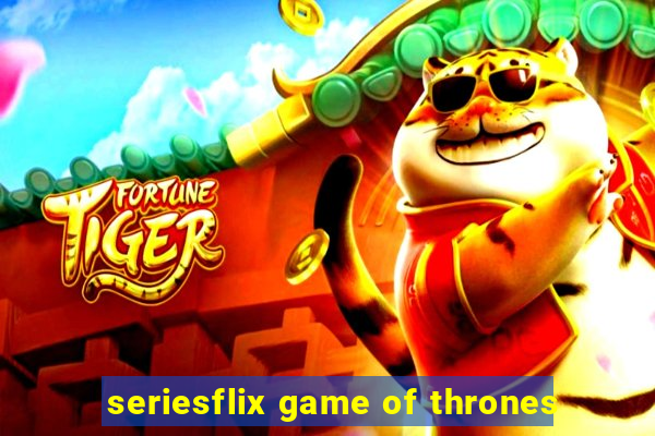 seriesflix game of thrones